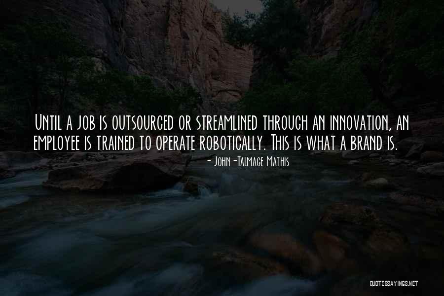 Outsourced Quotes By John-Talmage Mathis Outsourced Quotes By John-Talmage Mathis