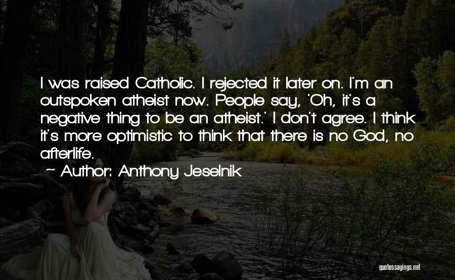 Outspoken Quotes By Anthony Jeselnik