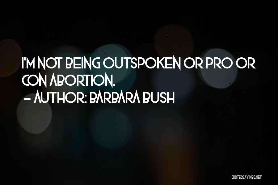 Outspoken Quotes By Barbara Bush