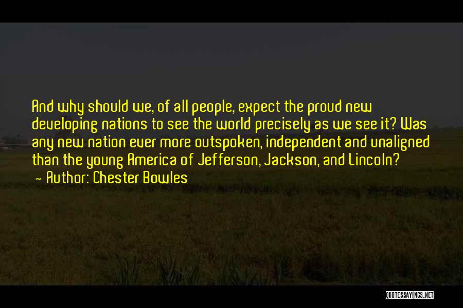 Outspoken Quotes By Chester Bowles