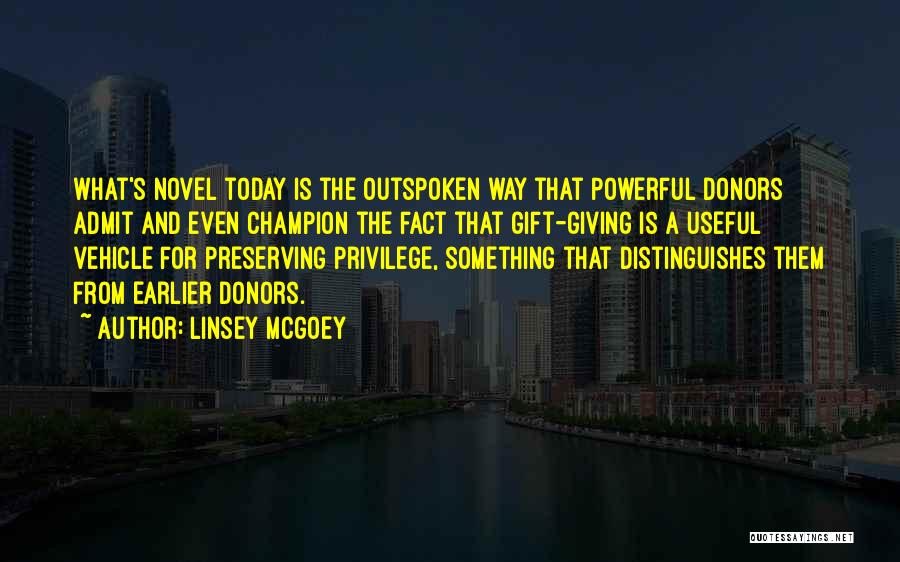 Outspoken Quotes By Linsey McGoey