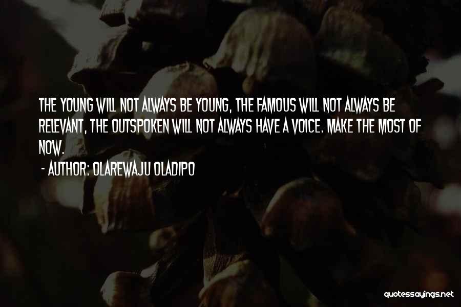 Outspoken Quotes By Olarewaju Oladipo