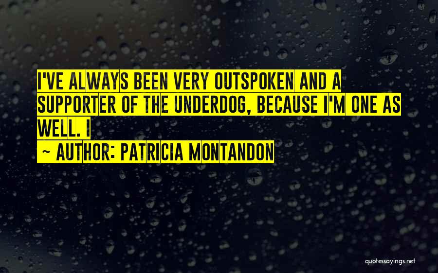 Outspoken Quotes By Patricia Montandon