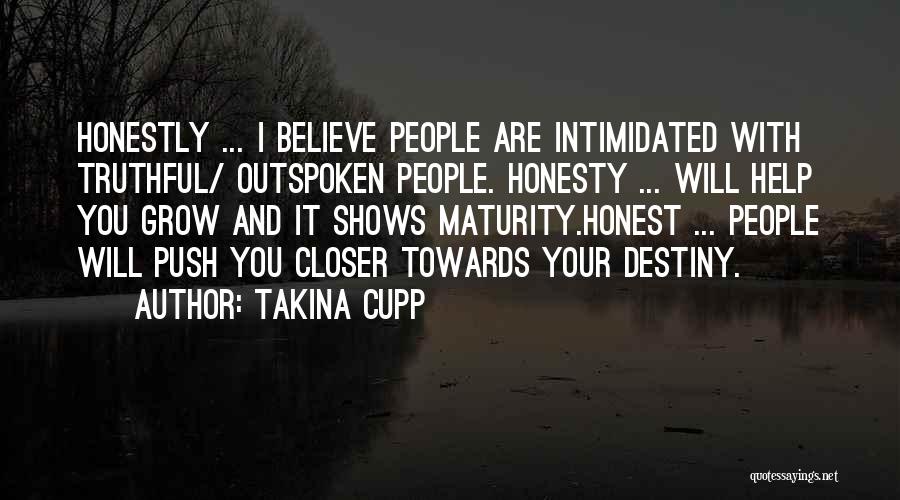 Outspoken Quotes By Takina Cupp