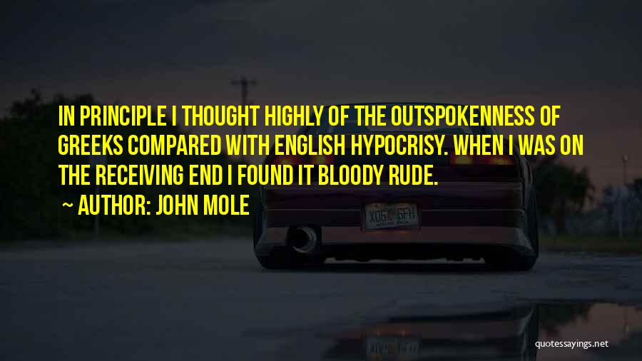 Outspokenness Quotes By John Mole
