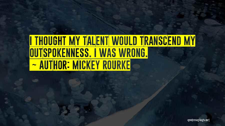 Outspokenness Quotes By Mickey Rourke