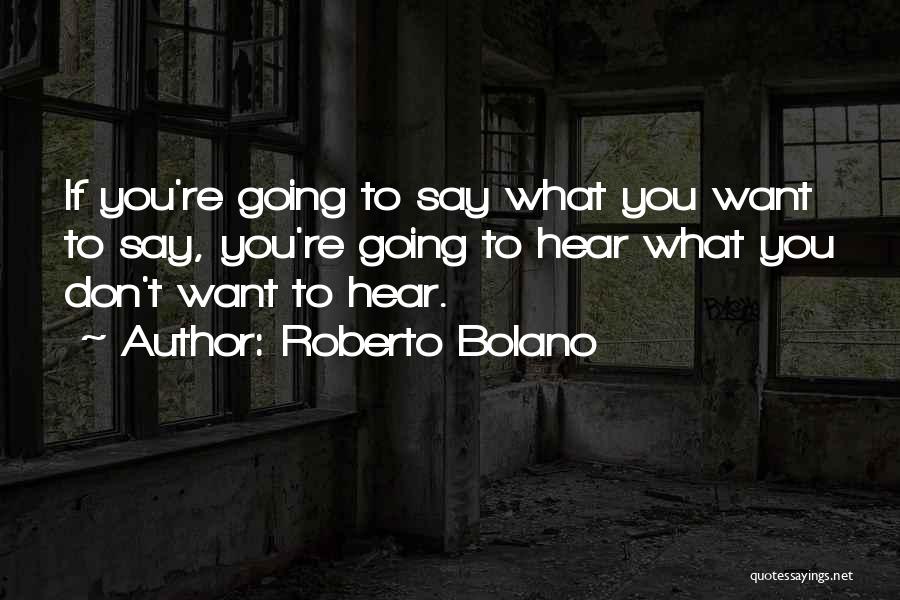 Outspokenness Quotes By Roberto Bolano