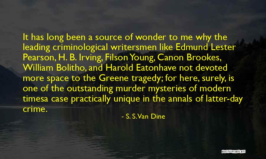 Outstanding Men Quotes By S. S. Van Dine Outstanding Men Quotes By S. S. Van Dine