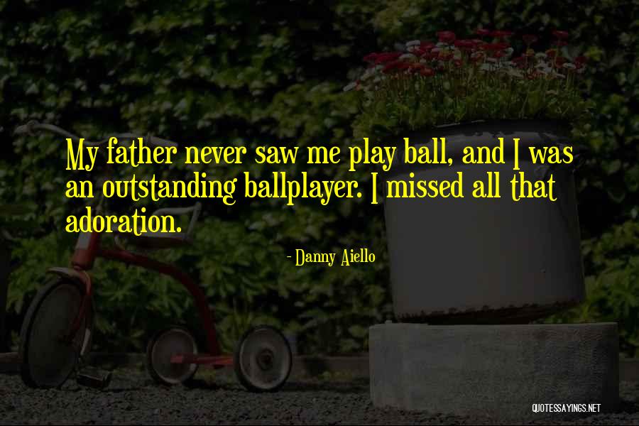 Outstanding Quotes By Danny Aiello