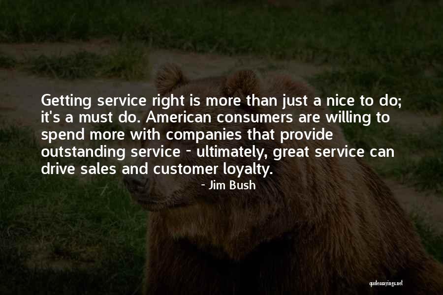 Outstanding Quotes By Jim Bush Outstanding Quotes By Jim Bush