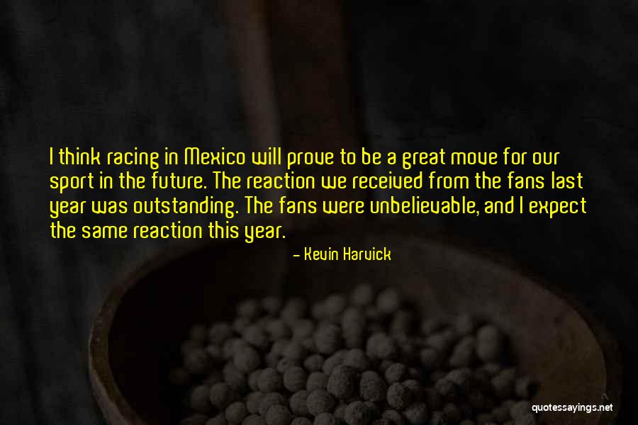 Outstanding Quotes By Kevin Harvick Outstanding Quotes By Kevin Harvick