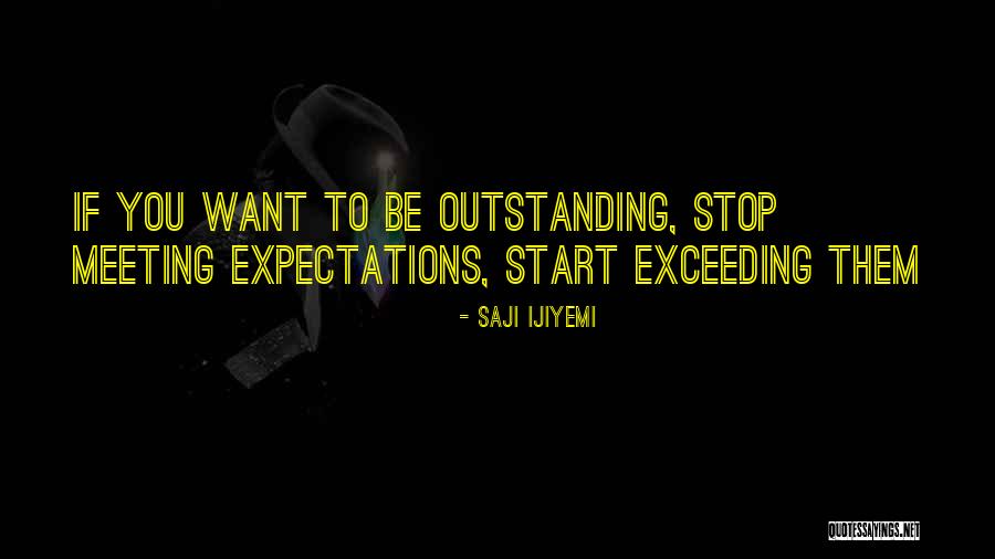 Outstanding Service Quotes By Saji Ijiyemi