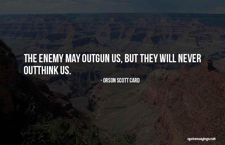 Outthink Them Quotes By Orson Scott Card Outthink Them Quotes By Orson Scott Card