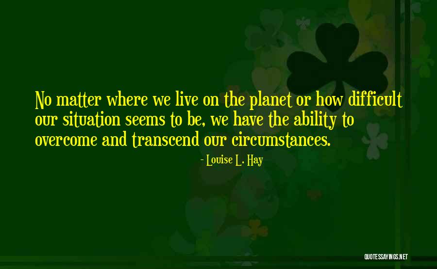 Outvoted Quotes By Louise L. Hay Outvoted Quotes By Louise L. Hay
