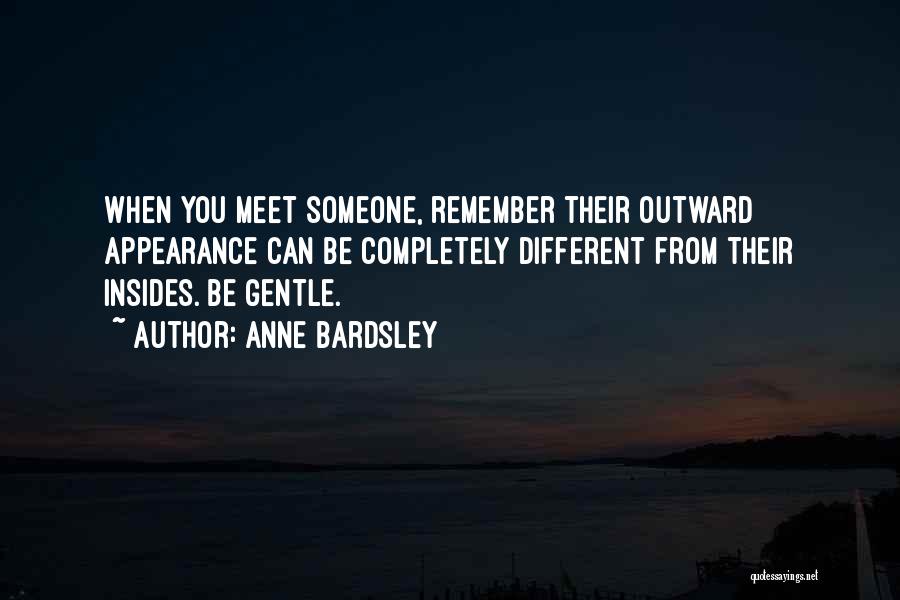 Outward Appearance Quotes By Anne Bardsley