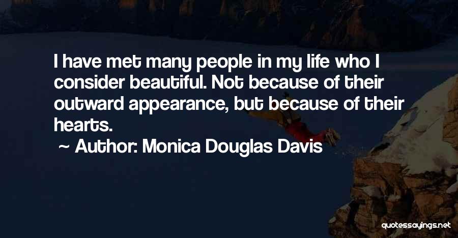 Outward Appearance Quotes By Monica Douglas Davis