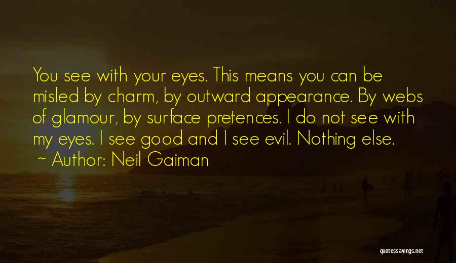 Outward Appearance Quotes By Neil Gaiman