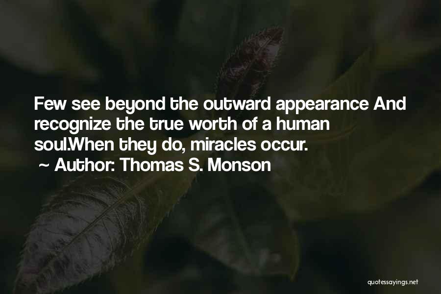Outward Appearance Quotes By Thomas S. Monson