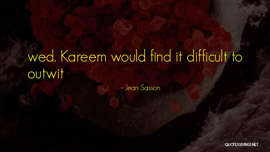 Outwit In A Way Quotes By Jean Sasson Outwit In A Way Quotes By Jean Sasson