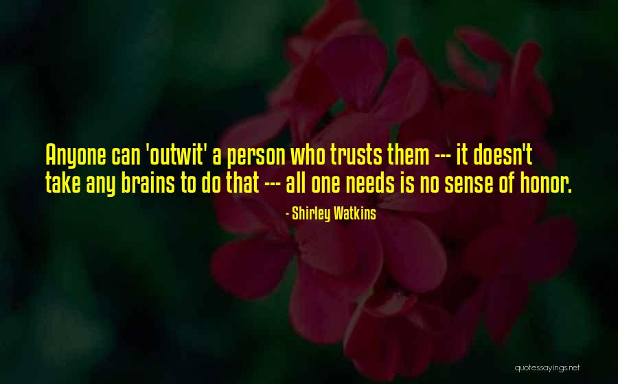 Outwit In A Way Quotes By Shirley Watkins Outwit In A Way Quotes By Shirley Watkins