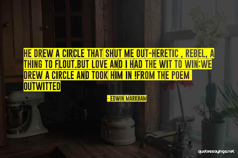 Outwitted Markham Quotes By Edwin Markham Outwitted Markham Quotes By Edwin Markham