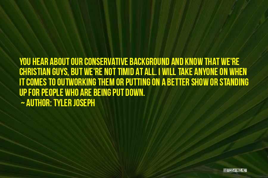 Outworking Others Quotes By Tyler Joseph