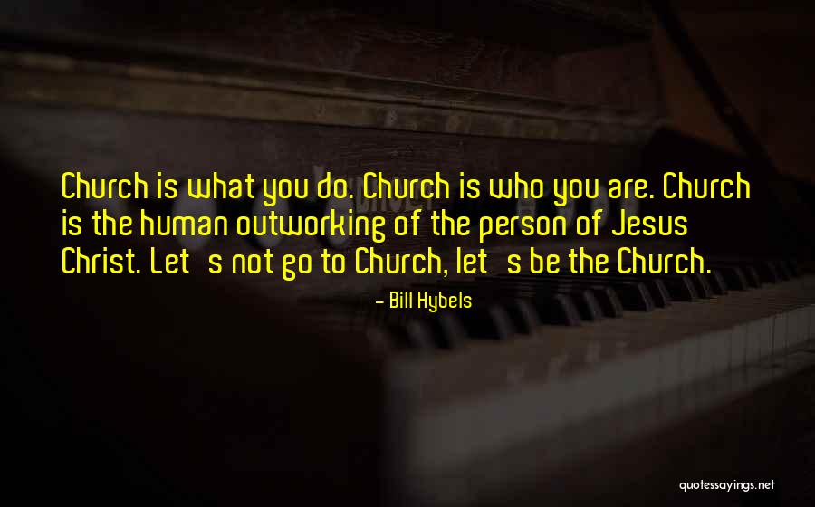 Outworking Quotes By Bill Hybels