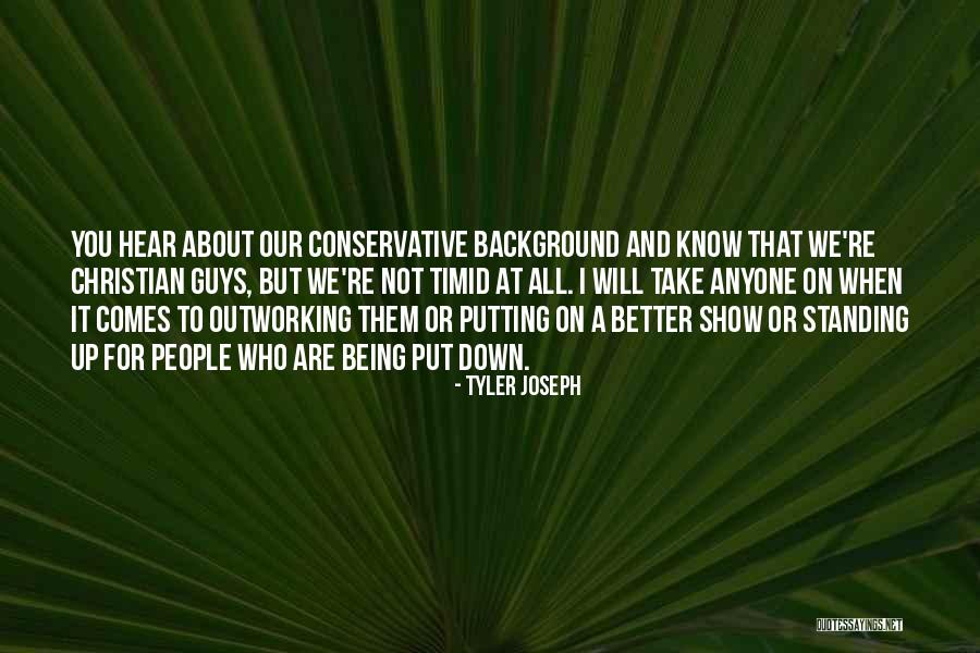 Outworking Quotes By Tyler Joseph