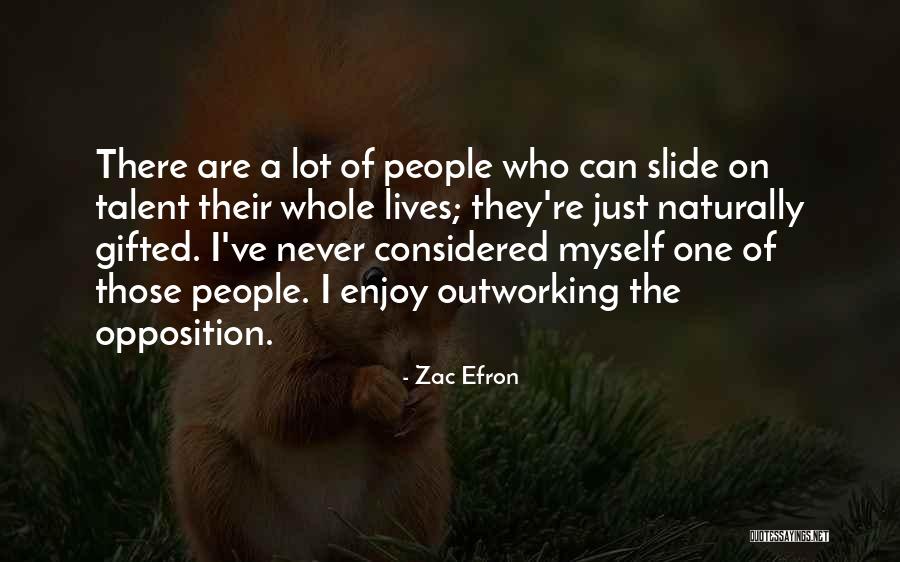 Outworking Quotes By Zac Efron