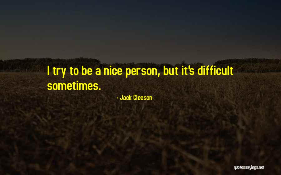Ouverney Sjsu Quotes By Jack Gleeson Ouverney Sjsu Quotes By Jack Gleeson