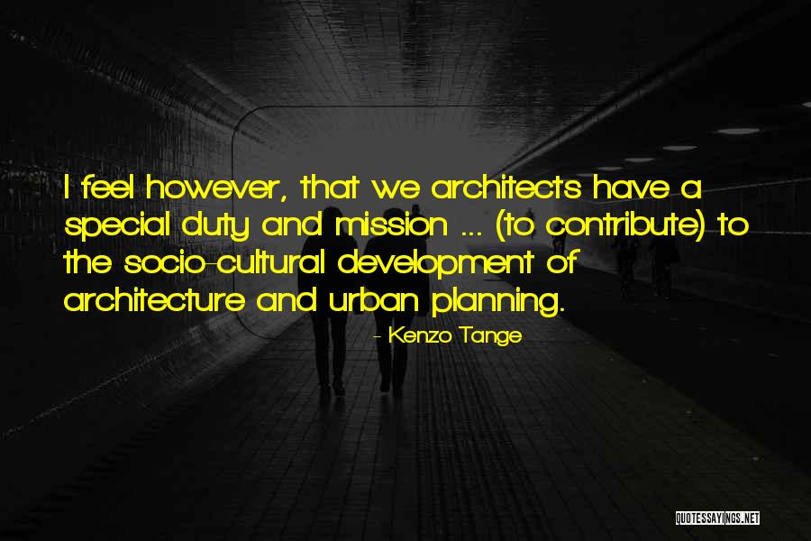 Ouvidos Sujos Quotes By Kenzo Tange Ouvidos Sujos Quotes By Kenzo Tange