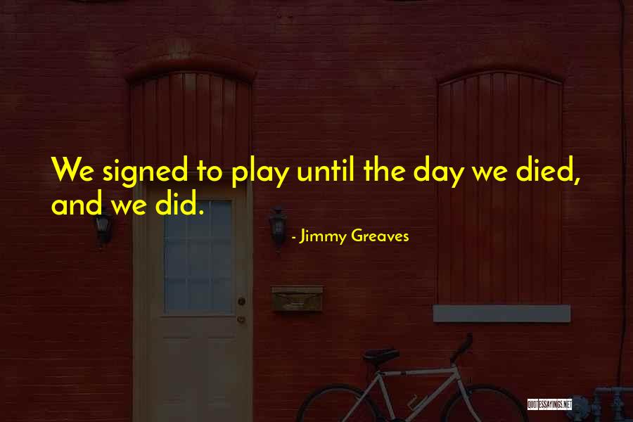 Ouvis Veezon Quotes By Jimmy Greaves Ouvis Veezon Quotes By Jimmy Greaves