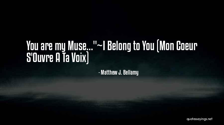 Ouvre Quotes By Matthew J. Bellamy Ouvre Quotes By Matthew J. Bellamy