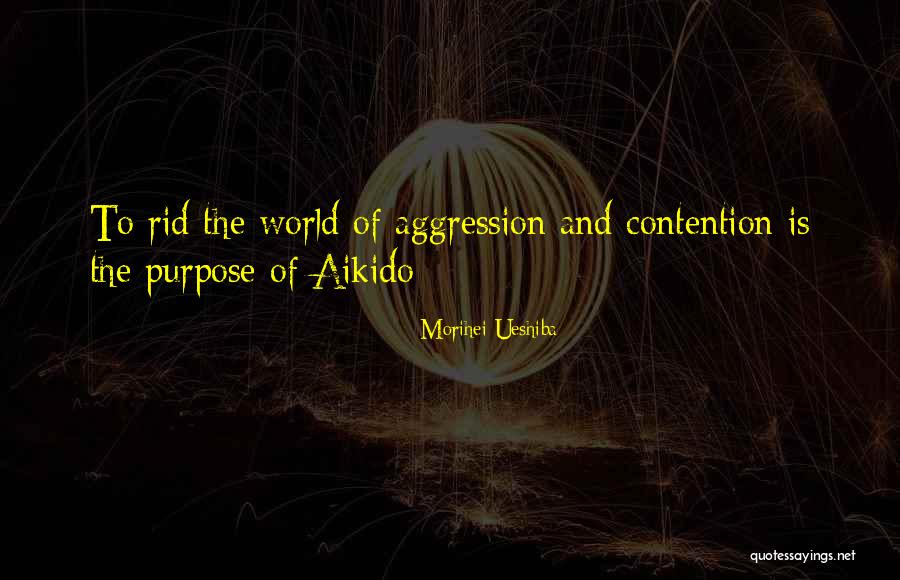 Ouwehands Quotes By Morihei Ueshiba Ouwehands Quotes By Morihei Ueshiba