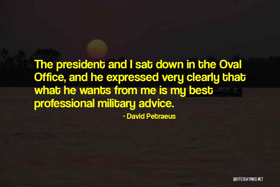 Oval Office Quotes By David Petraeus Oval Office Quotes By David Petraeus