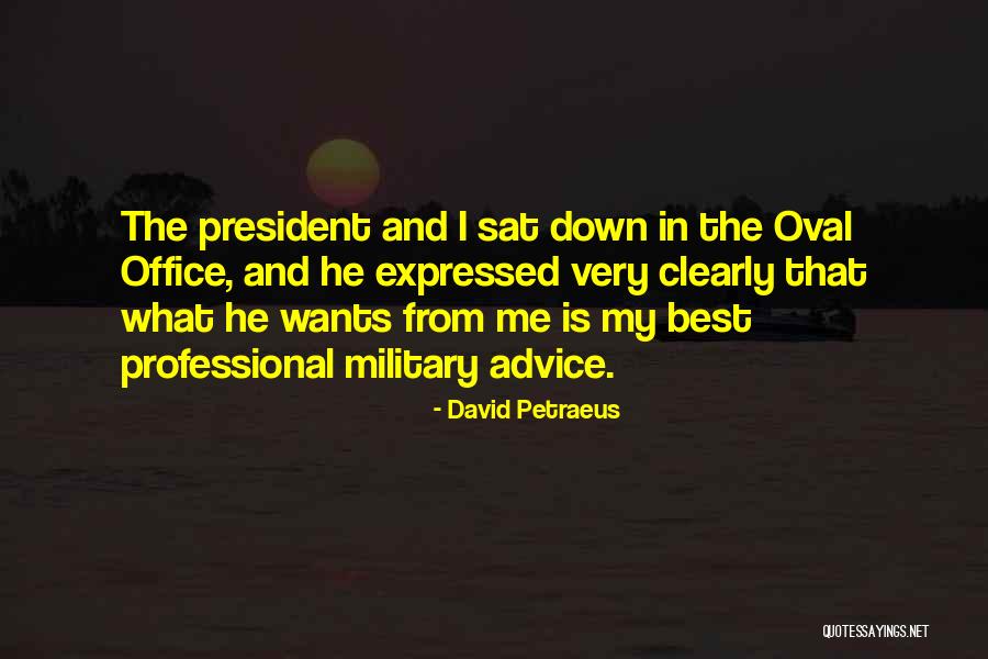 Oval Office Quotes By David Petraeus