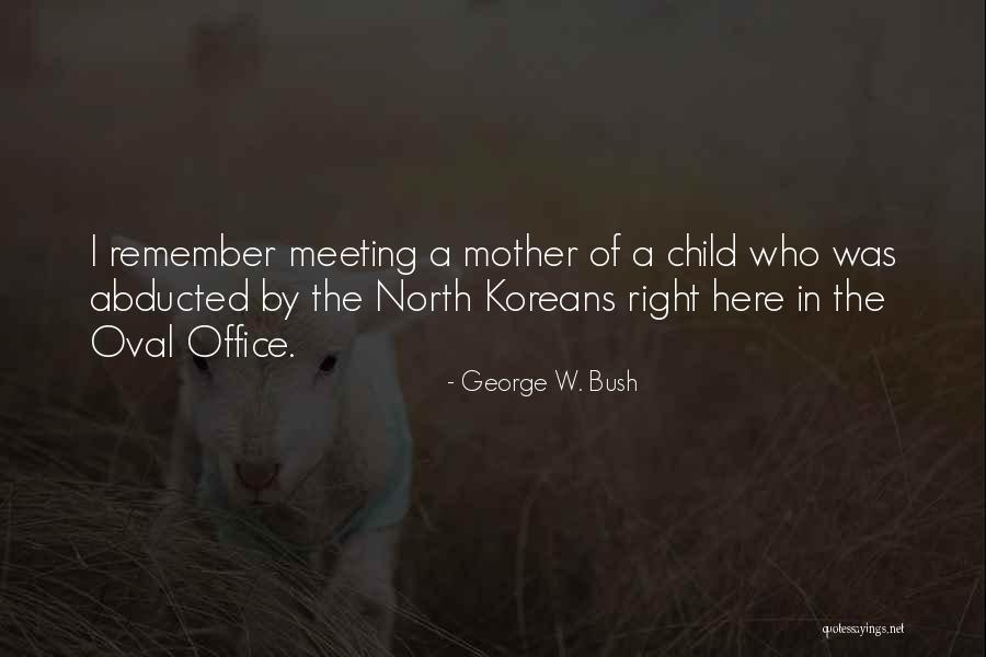 Oval Office Quotes By George W. Bush Oval Office Quotes By George W. Bush