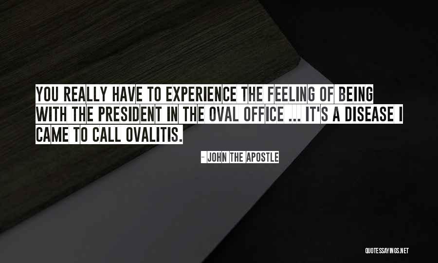 Oval Office Quotes By John The Apostle