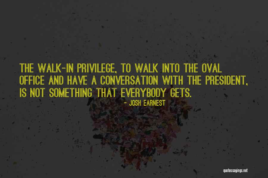 Oval Office Quotes By Josh Earnest Oval Office Quotes By Josh Earnest