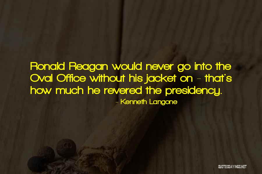 Oval Office Quotes By Kenneth Langone