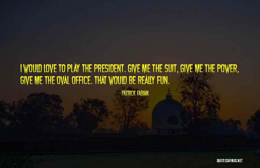 Oval Office Quotes By Patrick Fabian Oval Office Quotes By Patrick Fabian