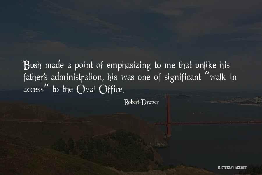 Oval Office Quotes By Robert Draper