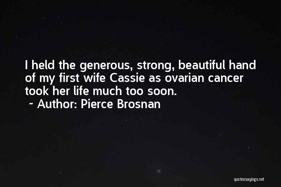 Ovarian Cancer Quotes By Pierce Brosnan