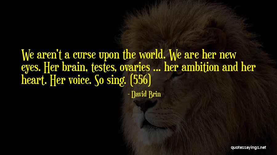 Ovaries Quotes By David Brin