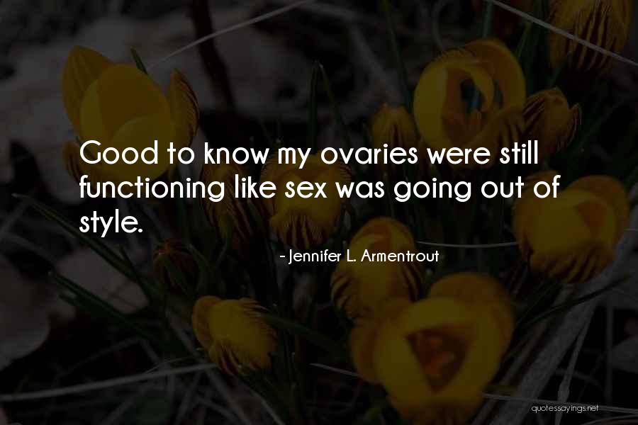 Ovaries Quotes By Jennifer L. Armentrout