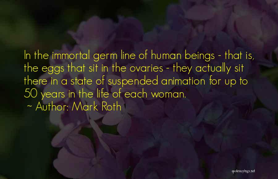 Ovaries Quotes By Mark Roth