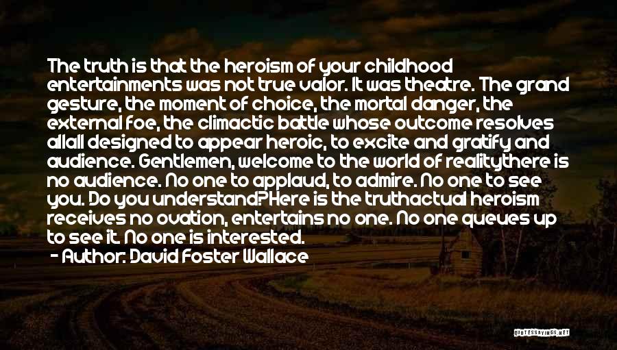 Ovation Quotes By David Foster Wallace