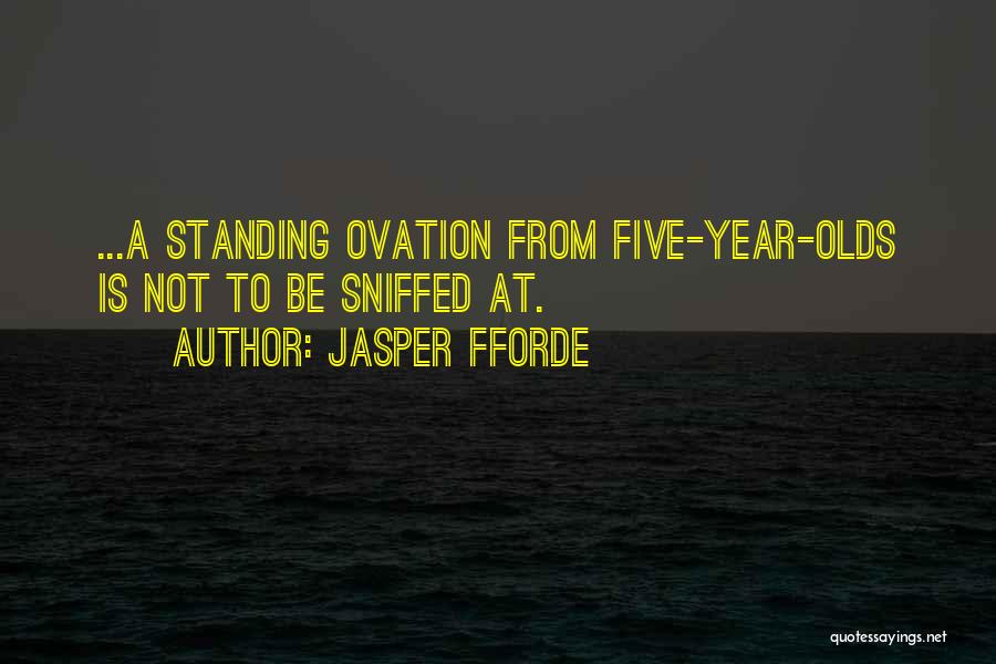 Ovation Quotes By Jasper Fforde