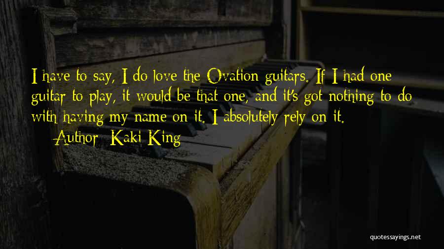 Ovation Quotes By Kaki King