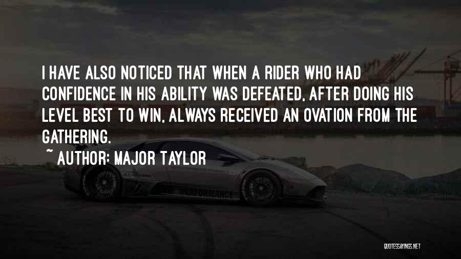 Ovation Quotes By Major Taylor